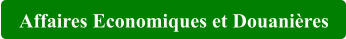 Affaires Economiques et Douani�res